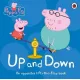 Peppa Pig: Up and Down.  An Opposites Lift-the-Flap Book